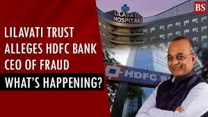 Lilavati Trust accuses HDFC Bank CEO of actions leading to trustee's death, legal battle unfolds