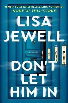 Cover of Lisa Jewell’s “Don’t Let Him In,” featuring a shadowy doorway and dark atmospheric tones to reflect the novel’s suspenseful mood.