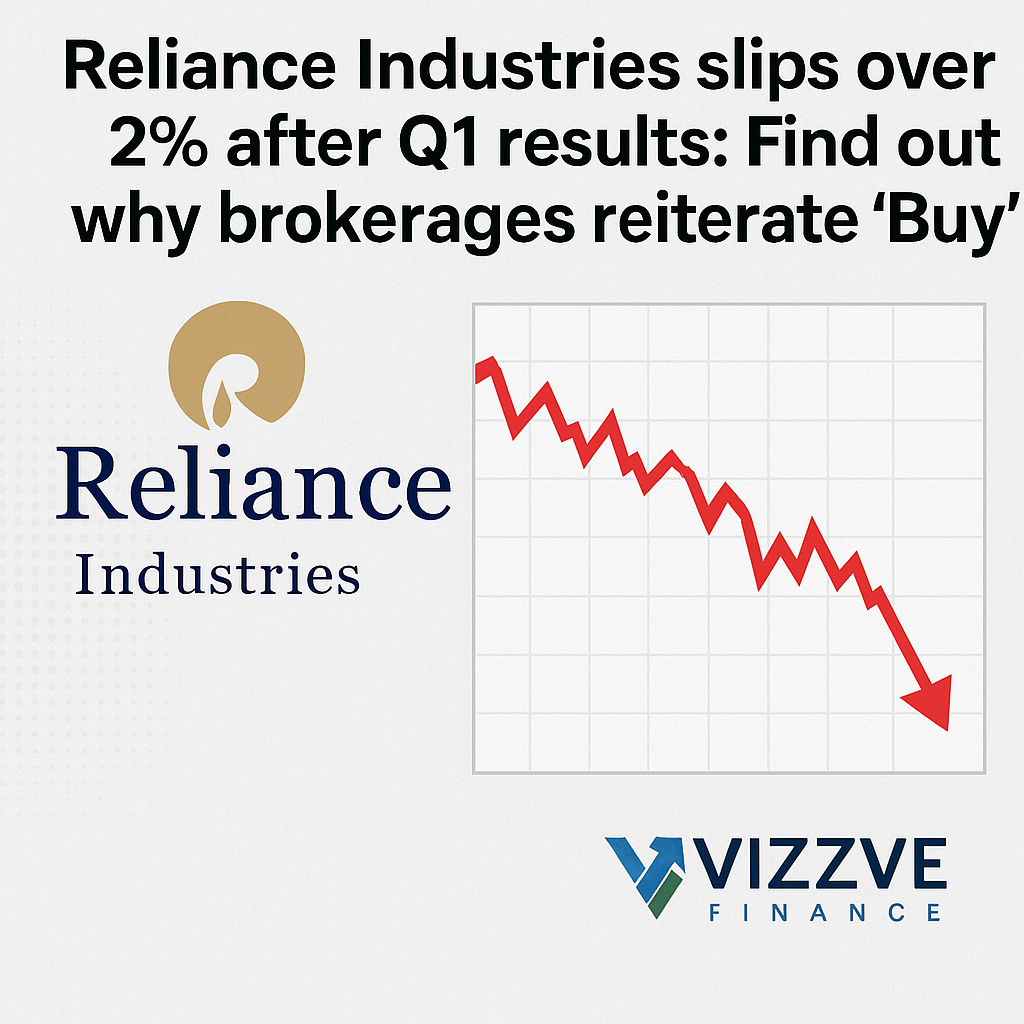 Reliance Industries Q1 results — stock drops over 2% despite earnings growth; brokerages remain bullish