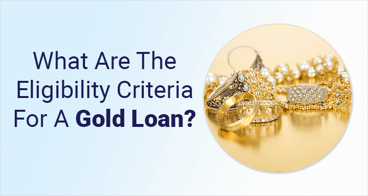 gold-loan-eligibility-documents-required