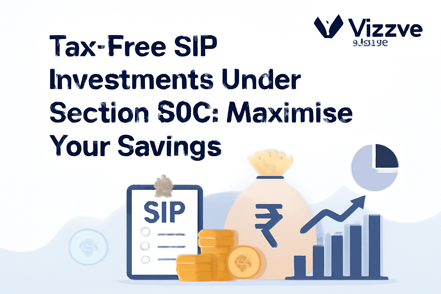 Tax-Free SIP Investment Plan for 2025 under Section 80C by Vizzve Finance