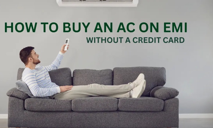 Air Conditioner bought on EMI without using a credit card via Vizzve Finance