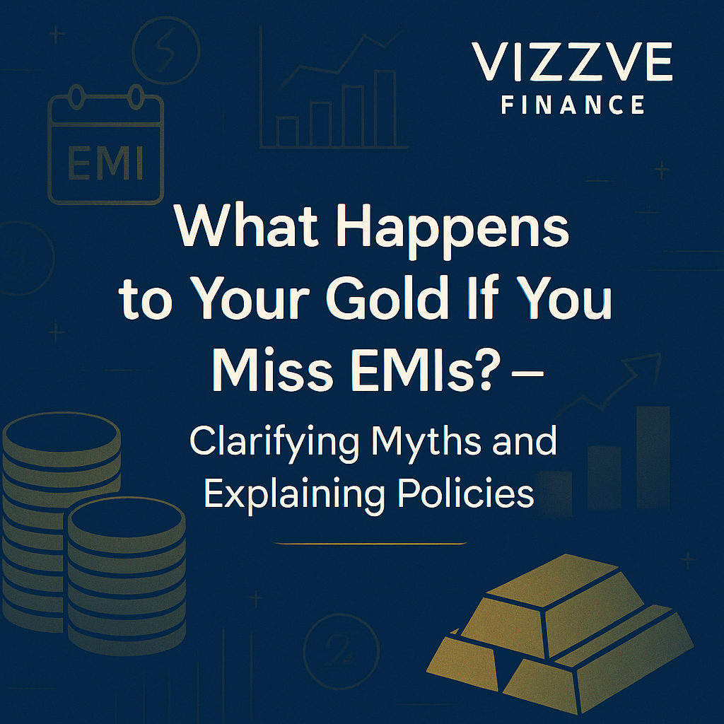 Gold loan EMI miss consequences explained by Vizzve Finance