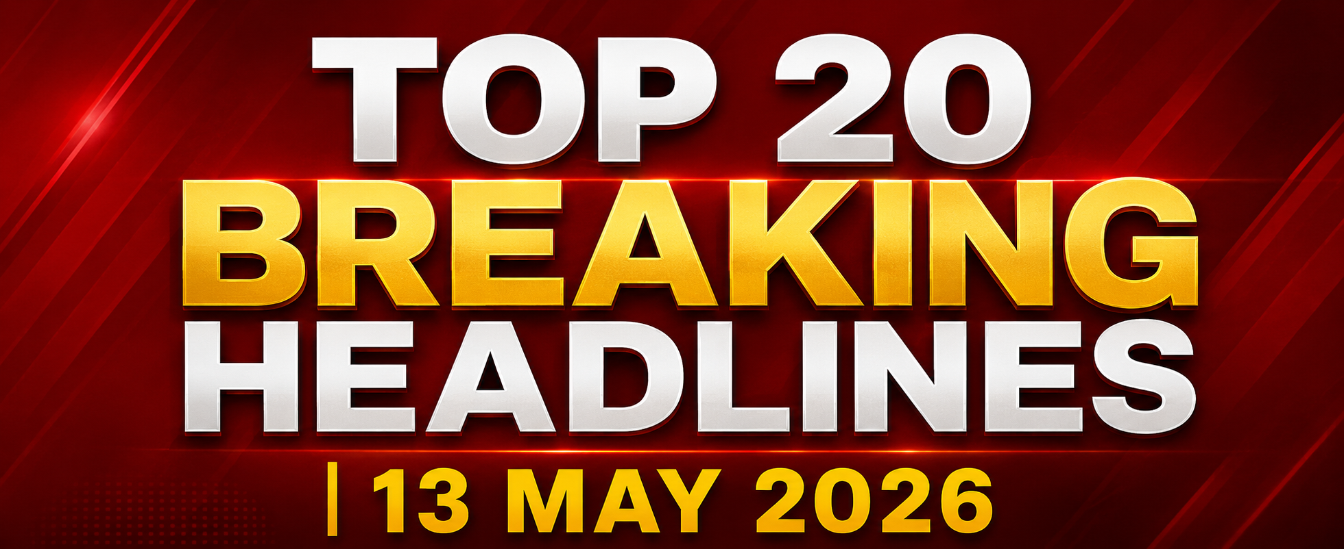 Breaking news screen showing India trending headlines for 13 May 2026