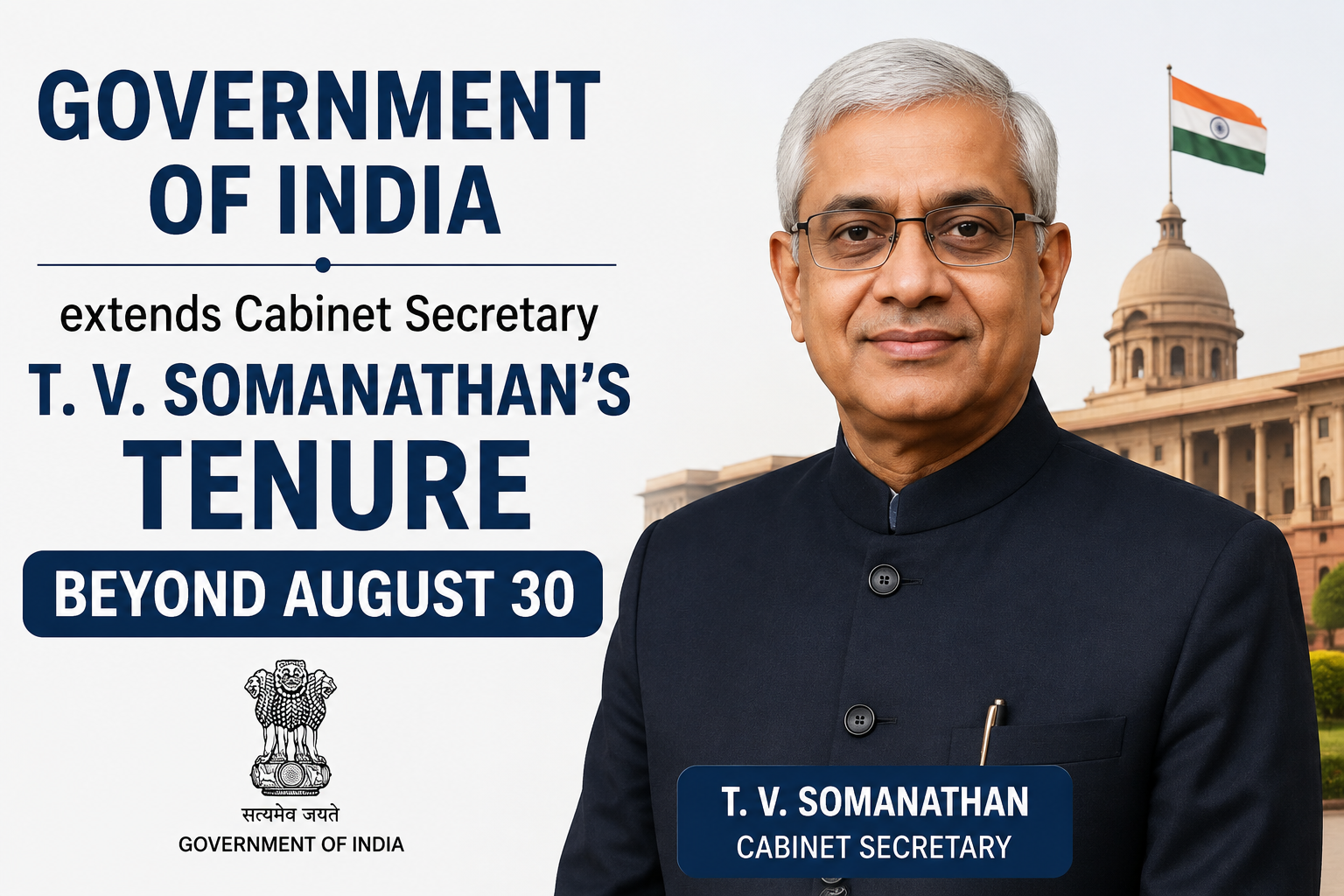 Government of India extends Cabinet Secretary T. V. Somanathan's tenure beyond August 30.