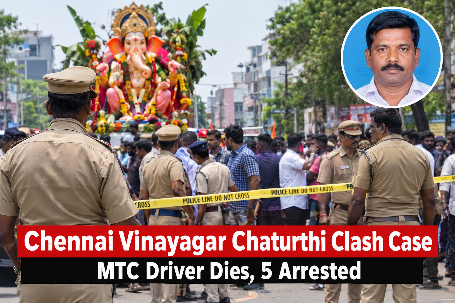Chennai Vinayagar Chaturthi clash case in Ramapuram, showing police managing a procession crowd following a fatal confrontation involving an MTC driver.