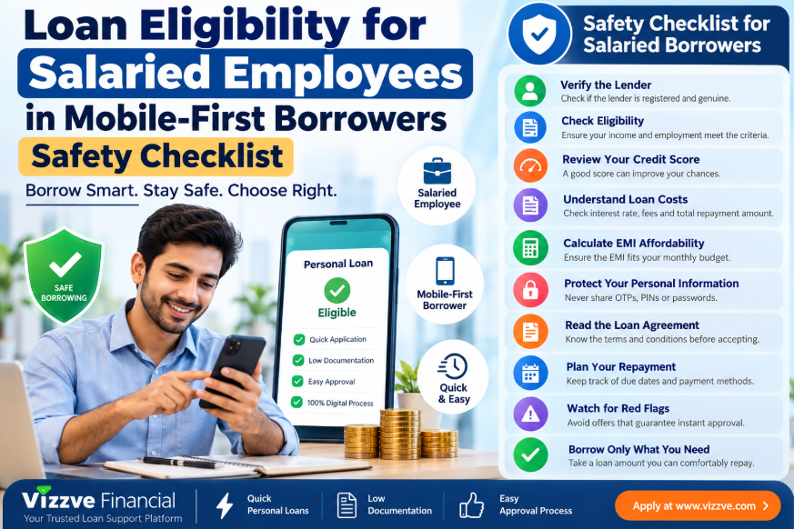 Loan Eligibility for Salaried Employees in Mobile-First Borrowers – Safety Checklist | Vizzve