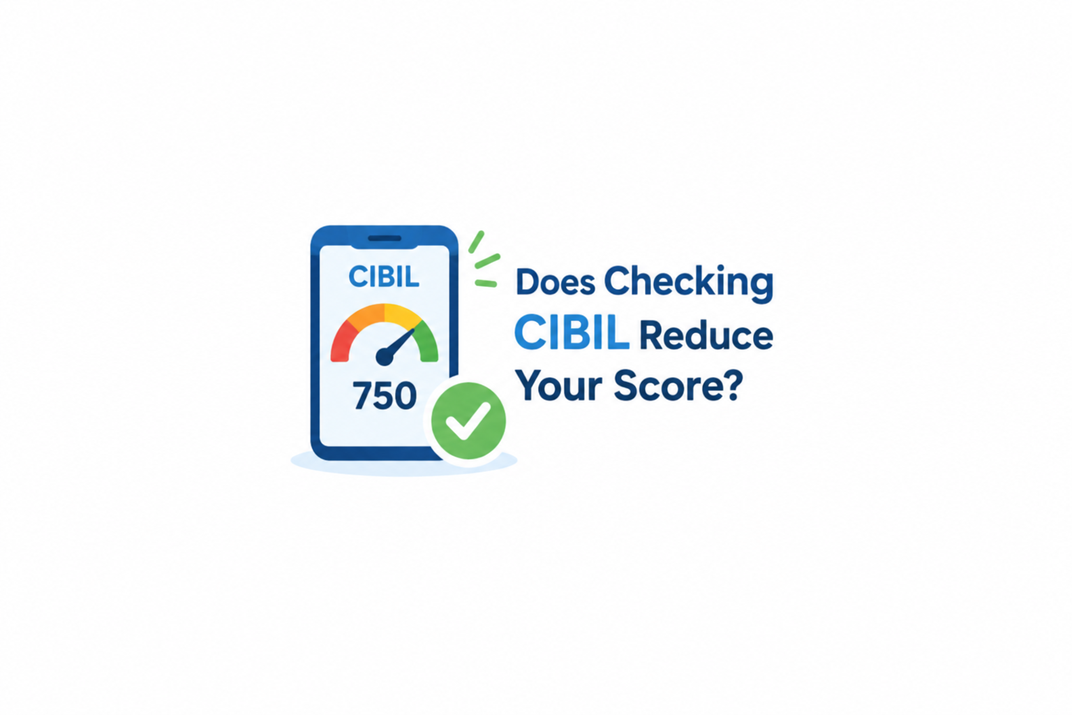 Does checking CIBIL reduce your score? Illustration explaining credit score checks and soft inquiries.